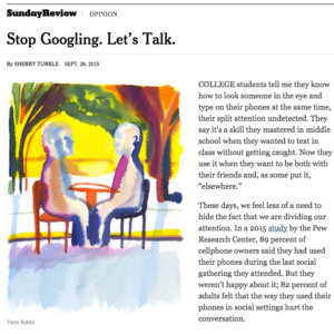 New York Times opinion piece by Sherry Turkle, who has studied the psychology of online connectivity for more than 30 years.
