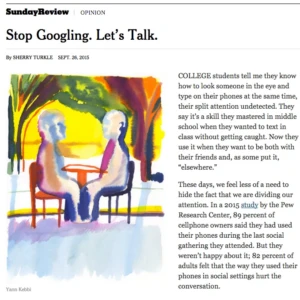 New York Times opinion piece by Sherry Turkle, who has studied the psychology of online connectivity for more than 30 years.